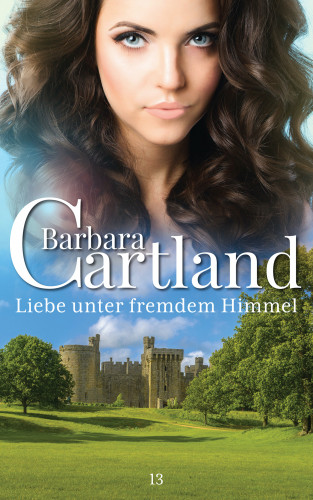 Barbara Cartland: Liebe unter fremdem Himmel