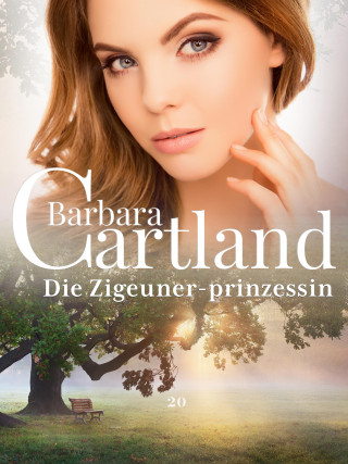 Barbara Cartland: Die Zigeuner-Prinzessin