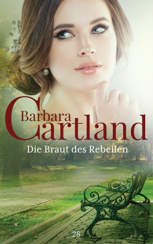 Barbara Cartland: Die Braut des Rebellen