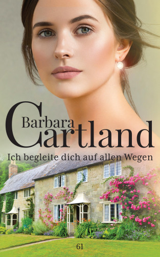 Barbara Cartland: Ich Begleite dich auf Allen Wegen