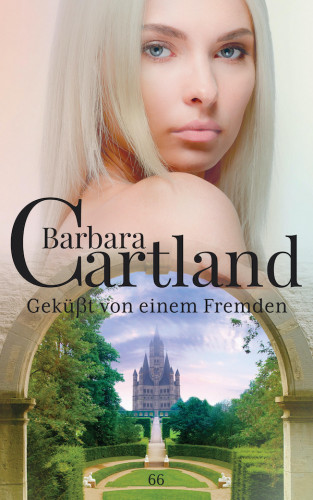 Barbara Cartland: Geküβt von einem Fremden
