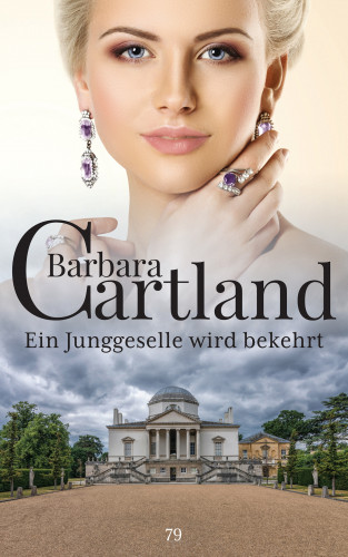 Barbara Cartland: Ein Junggeselle wird bekehrt