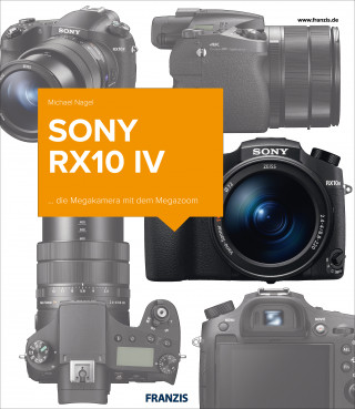 Michael Nagel: Kamerabuch Sony RX10 IV