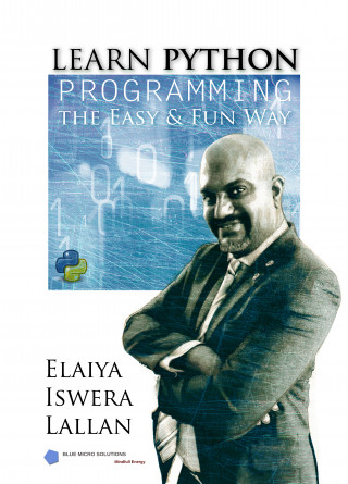 Elaiya Iswera Lallan: Learn Python Programming the Easy and Fun Way