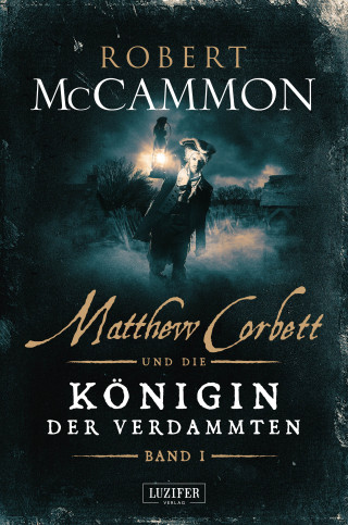 Robert McCammon: MATTHEW CORBETT und die Königin der Verdammten (Band 1)