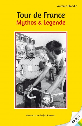 Antoine Blondin: Tour de France. Mythos & Legende