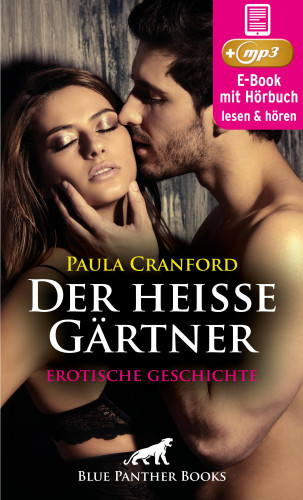 Paula Cranford: Der heiße Gärtner | Erotik Audio Story | Erotisches Hörbuch