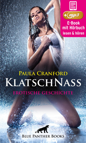 Paula Cranford: KlatschNass | Erotik Audio Story | Erotisches Hörbuch