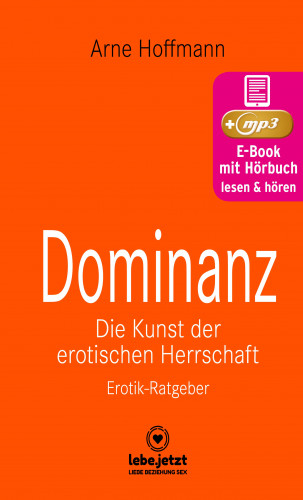 Arne Hoffmann: Dominanz - Die Kunst der erotischen Herrschaft | Erotischer Hörbuch Ratgeber