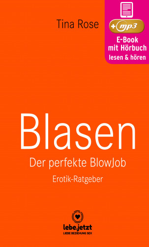 Tina Rose: Blasen - Der perfekte Blowjob | Erotischer Hörbuch Ratgeber