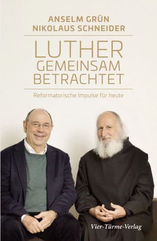 Anselm Grün, Nikolaus Schneider: Luther gemeinsam betrachtet