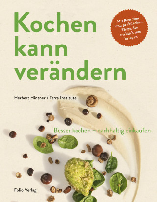 Herbert Hintner, Terra Institute: Kochen kann verändern!