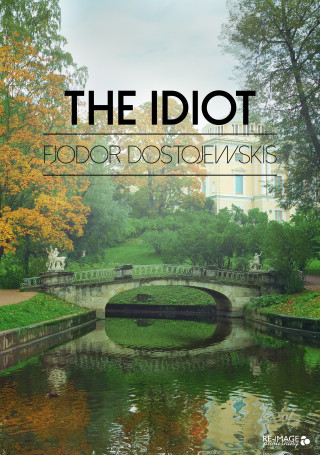 Fjodor Dostojewskis: The Idiot