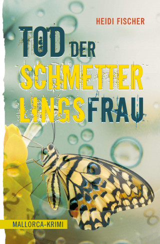 Heidi Fischer: Tod der Schmetterlingsfrau