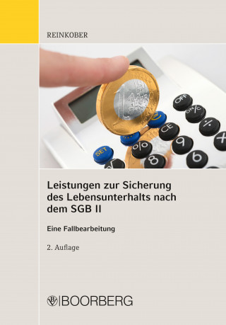 Annett Reinkober: Leistungen zur Sicherung des Lebensunterhaltes nach dem SGB II