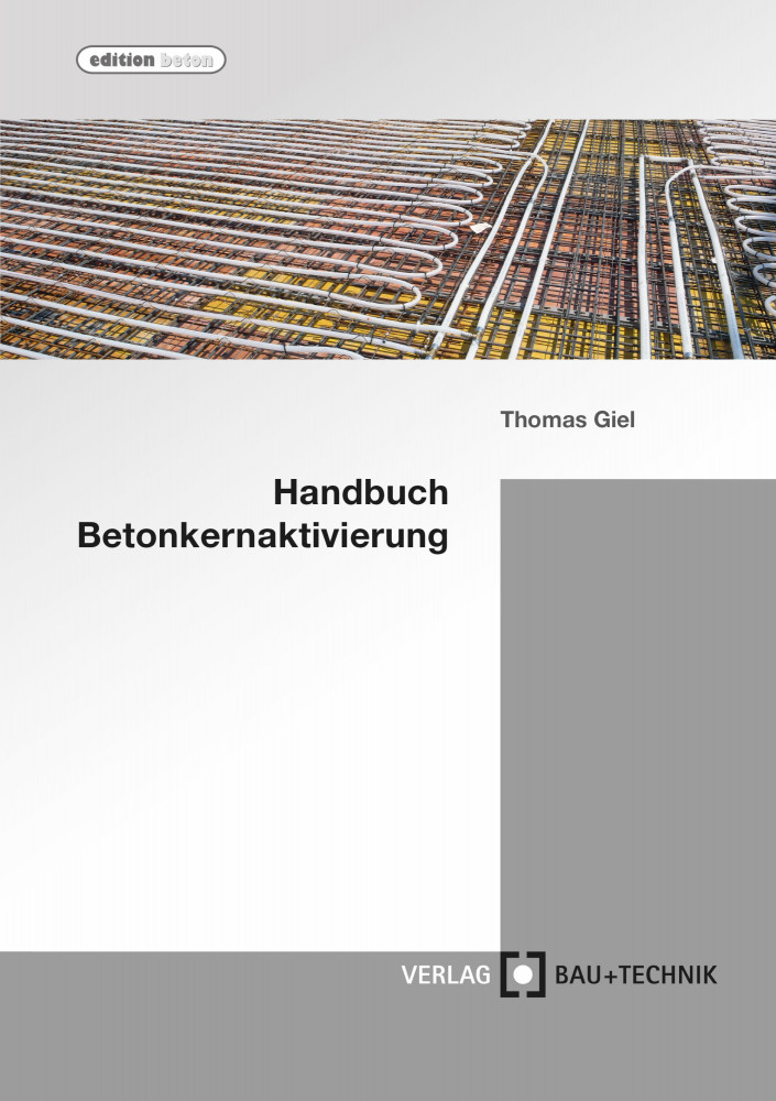 Handbuch Betonkernaktivierung | Thomas Giel, Alper Baydogan, Ali Dönmez