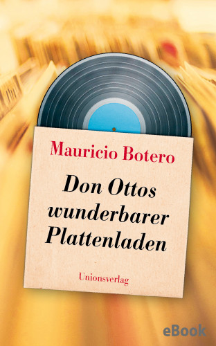 Mauricio Botero: Don Ottos wunderbarer Plattenladen
