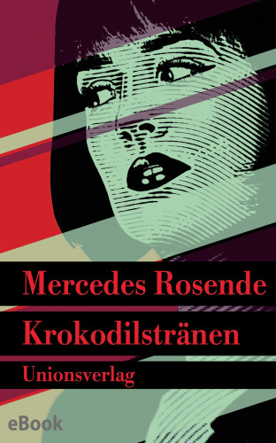 Mercedes Rosende: Krokodilstränen