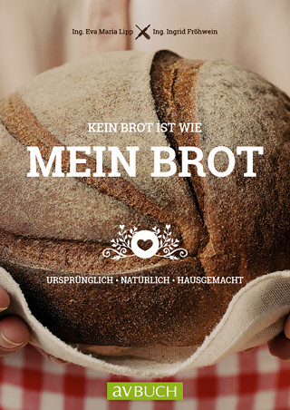 Eva Maria Lipp, Ingrid Fröhwein: Kein Brot ist wie mein Brot