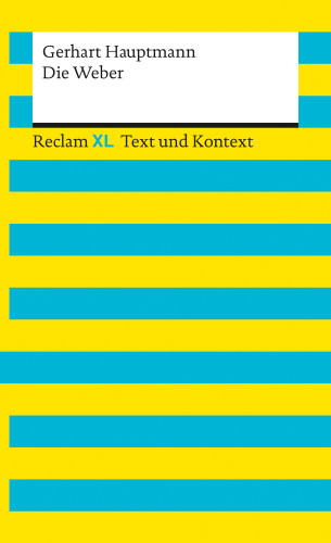 Gerhart Hauptmann: Die Weber. Textausgabe mit Kommentar und Materialien