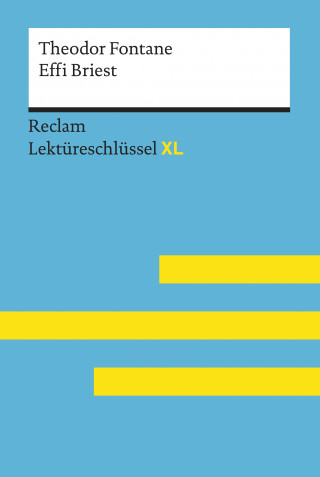 Theodor Fontane, Theodor Pelster: Effi Briest von Theodor Fontane: Reclam Lektüreschlüssel XL