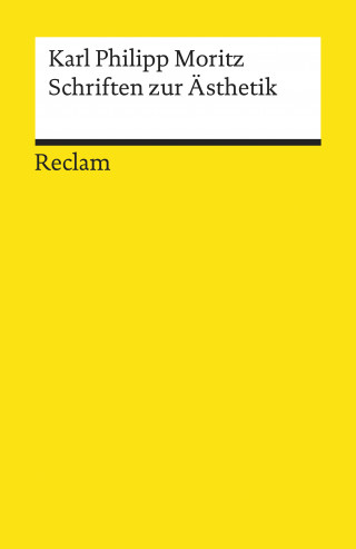 Karl Philipp Moritz: Schriften zur Ästhetik