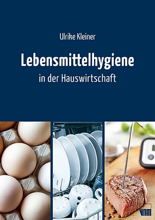 Ulrike Kleiner: Lebensmittelhygiene in der Hauswirtschaft