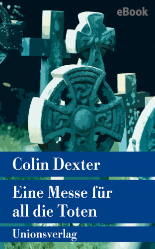 Colin Dexter: Eine Messe für all die Toten