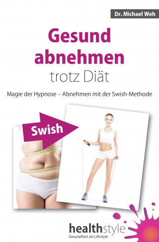Dr. Michael Weh: Gesund abnehmen trotz Diät