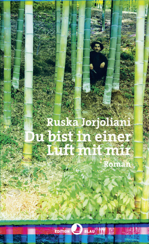 Jorjoliani Ruska: Du bist in einer Luft mit mir