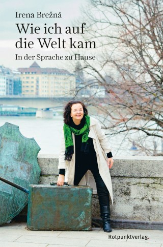 Irena Brežná: Wie ich auf die Welt kam