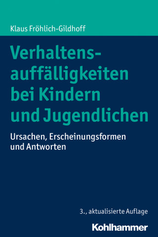 Klaus Fröhlich-Gildhoff: Verhaltensauffälligkeiten bei Kindern und Jugendlichen