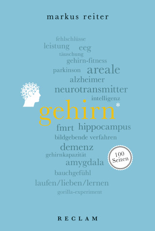 Markus Reiter: Gehirn. 100 Seiten