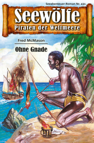 Fred McMason: Seewölfe - Piraten der Weltmeere 431