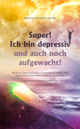 Raphael Monar Laluna: Super! Ich bin depressiv und auch noch aufgewacht!