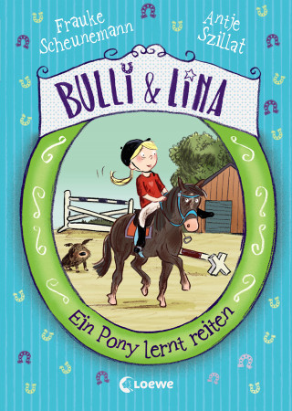 Frauke Scheunemann, Antje Szillat: Bulli & Lina (Band 2) - Ein Pony lernt reiten