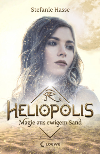 Stefanie Hasse: Heliopolis (Band 1) - Magie aus ewigem Sand