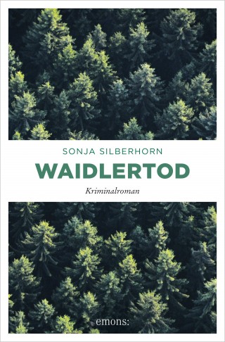 Sonja Silberhorn: Waidlertod