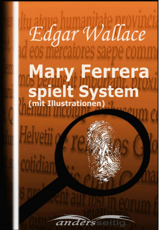 Edgar Wallace: Mary Ferrera spielt System (mit Illustrationen)