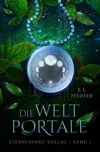 B. E. Pfeiffer: Die Weltportale (Band 1)