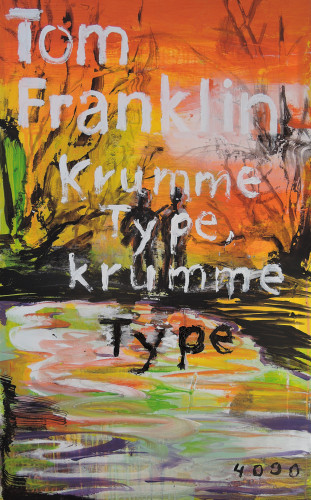 Tom Franklin: Krumme Type, krumme Type