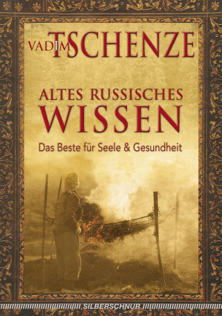 Vadim Tschenze: Altes russisches Wissen