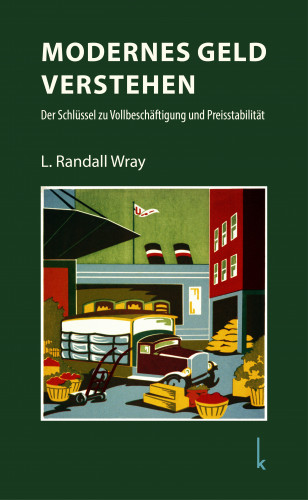 L. Randall Wray: Modernes Geld verstehen