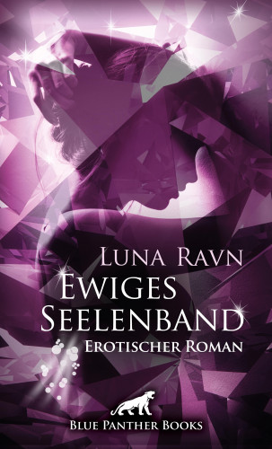 Luna Ravn: Ewiges Seelenband | Erotischer Roman