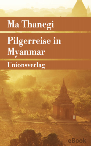 Ma Thanegi: Pilgerreise in Myanmar
