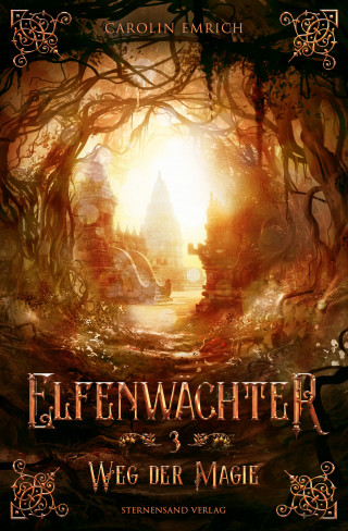 Carolin Emrich: Elfenwächter (Band 3): Weg der Magie
