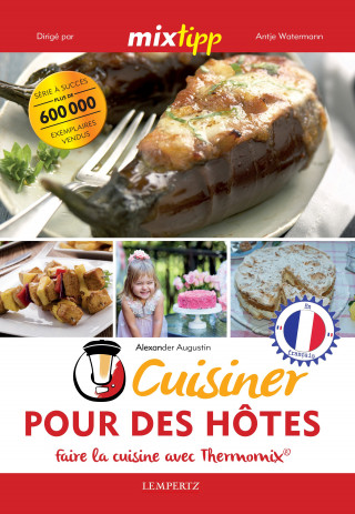 Alexander Augustin: MIXtipp: Cuisiner Pour des Hôtes (francais)