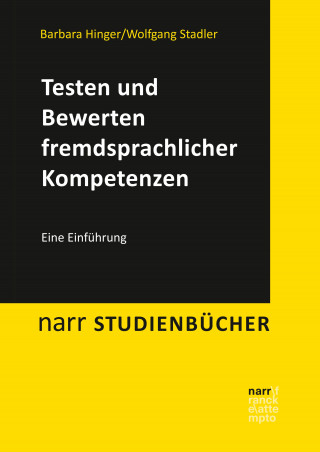 Barbara Hinger, Wolfgang Stadler: Testen und Bewerten fremdsprachlicher Kompetenzen
