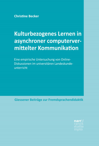 Christine Becker: Kulturbezogenes Lernen in asynchroner computervermittelter Kommunikation