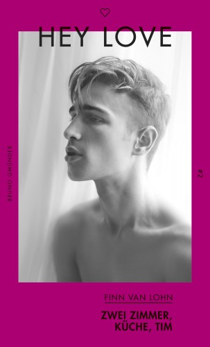 Finn van Lohn: Hey Love #2: Zwei Zimmer, Küche, Tim